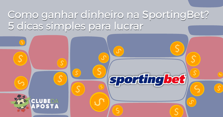 Como ganhar dinheiro na Sportingbet? • 5 dicas simples para lucrar nas  casas de apostas