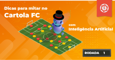 Dicas para mitar na rodada 1 do Cartola FC com Inteligência Artificial