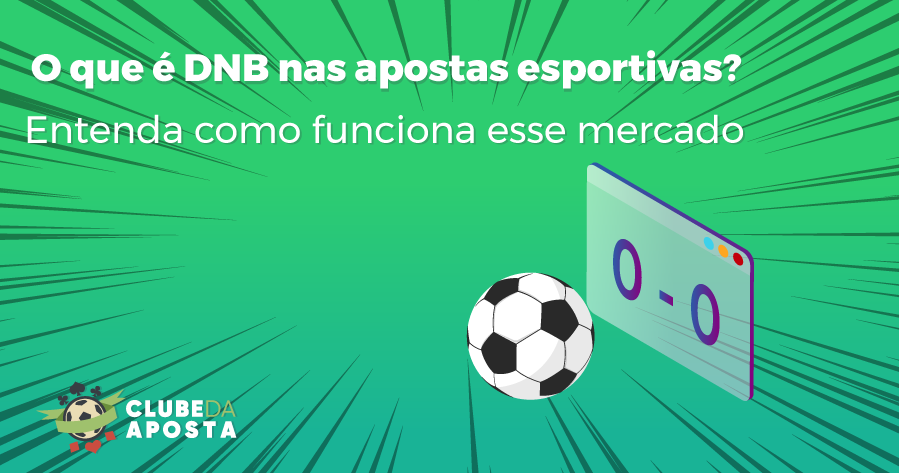 Empate anula a aposta: o que é DNB e como funciona