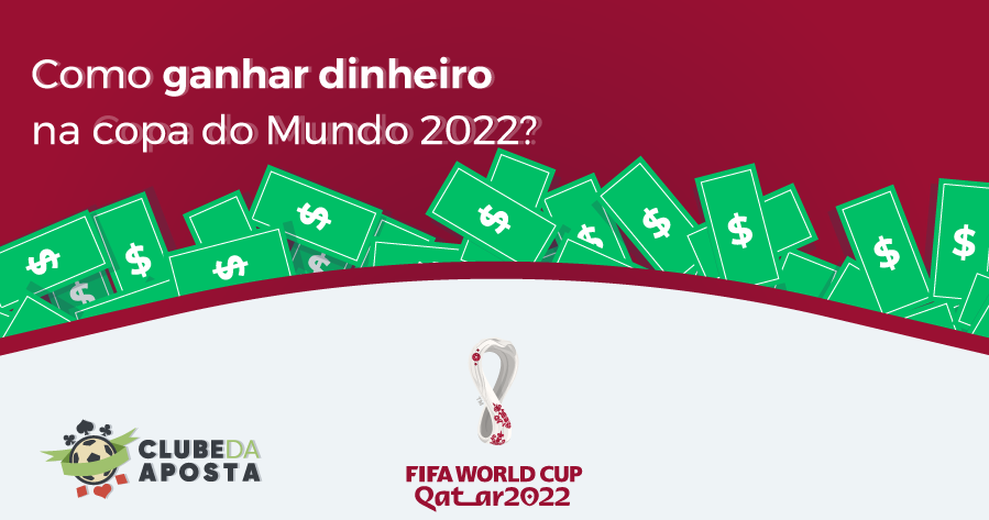 Como Ganhar Dinheiro Na Copa Do Mundo 2022