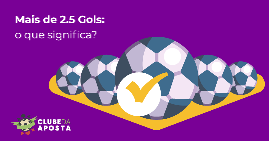Mais de 2.5 Gols: o que significa?