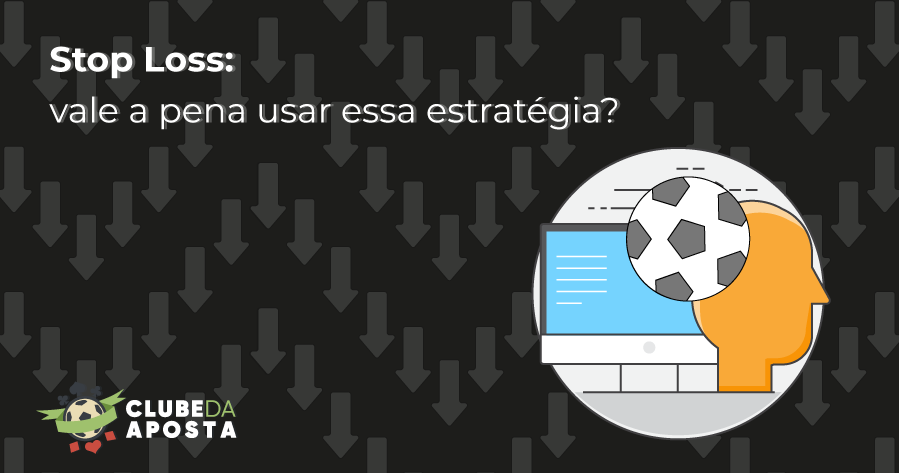 Stop loss: quando usar a ferramenta em suas apostas?