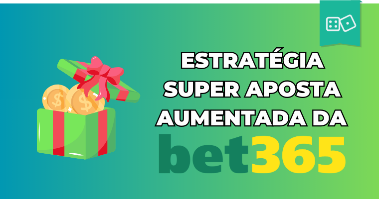 Super Aposta Aumentada Bet365